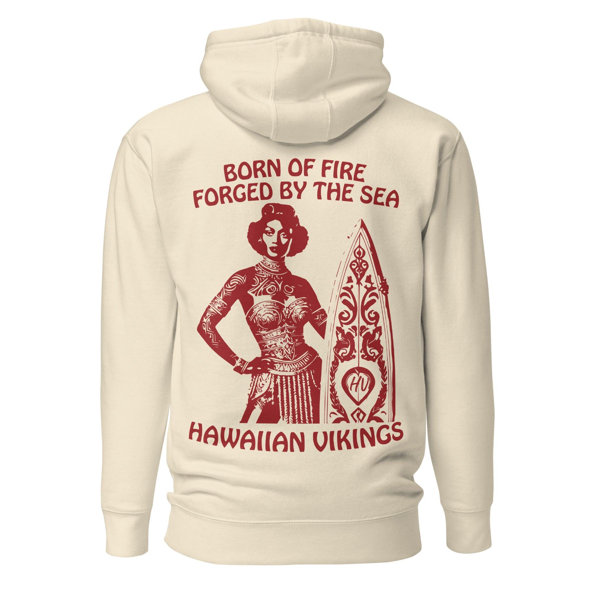 Born of Fire, Forged By The Sea Unisex Hoodie - Hawaiian Vikings