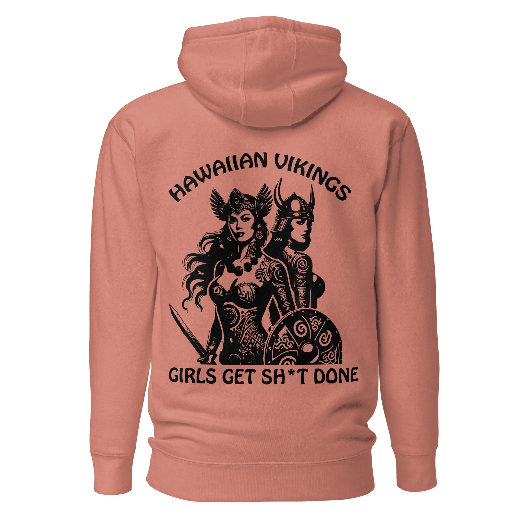 Girls Get Sh*t Done Unisex Hoodie - Hawaiian Vikings