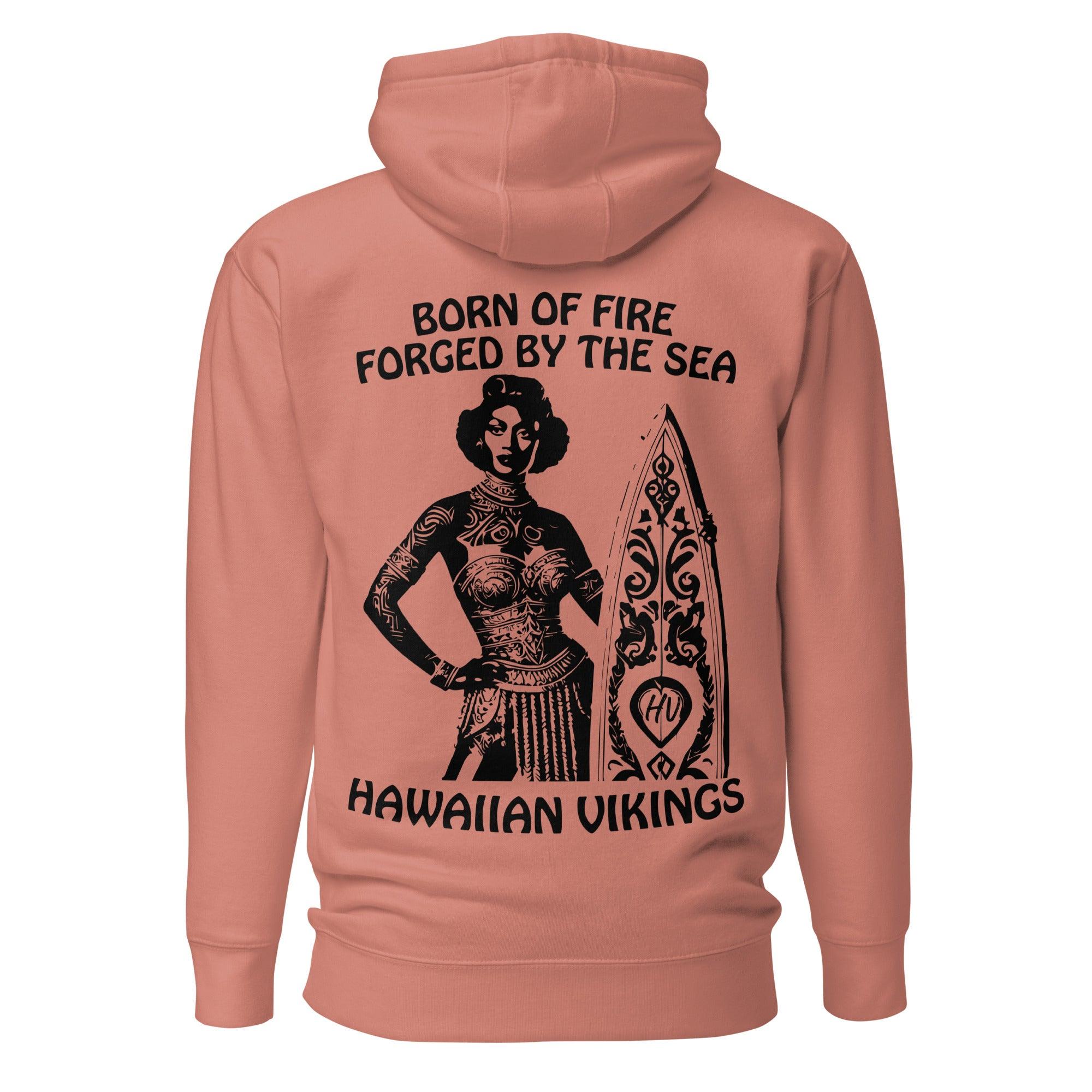 Born of Fire, Forged By The Sea Unisex Hoodie - Hawaiian Vikings