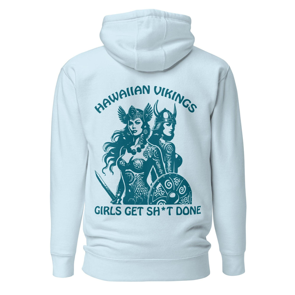 Girls Get Sh*t Done Unisex Hoodie - Hawaiian Vikings