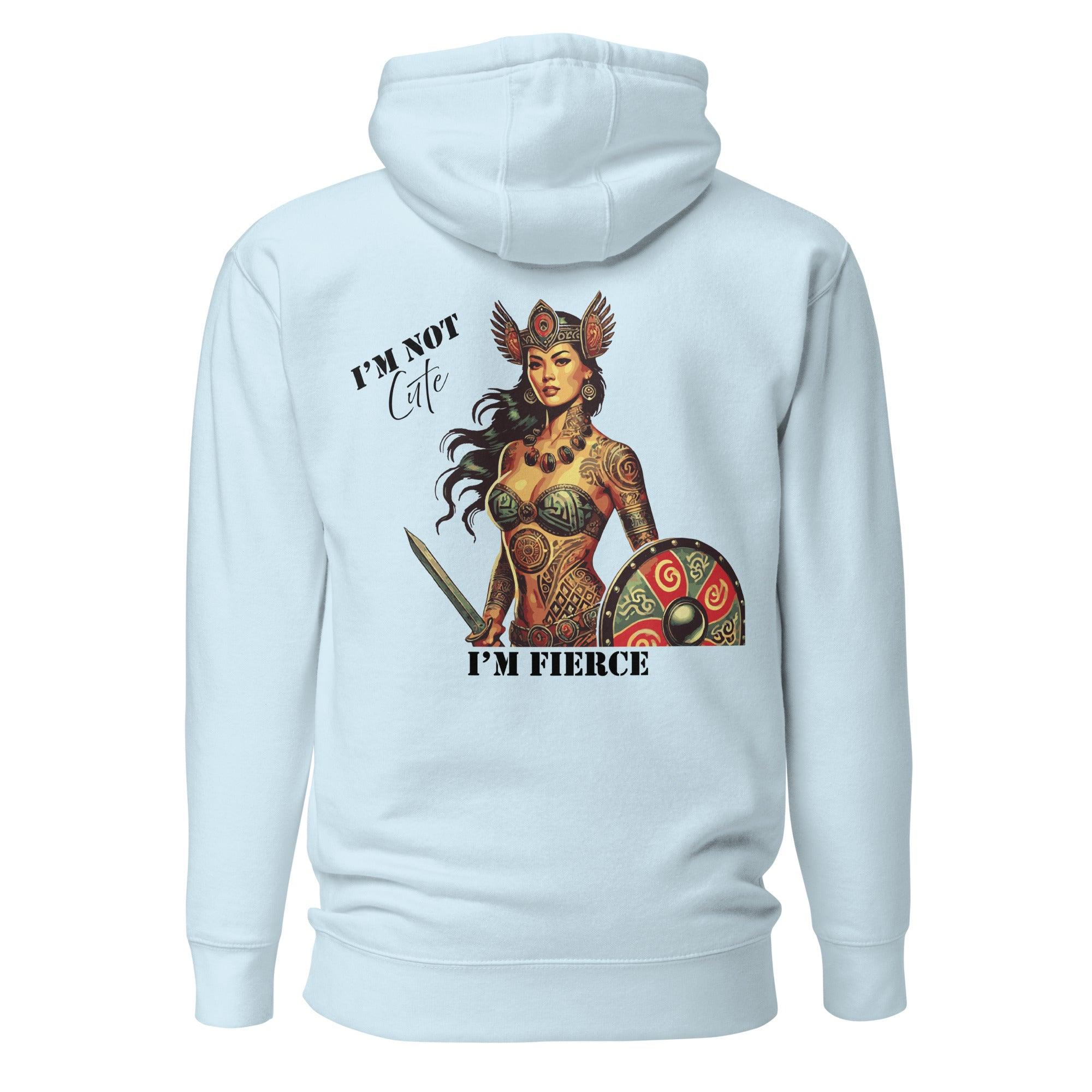 I'm Not Cute, I'm Fierce Unisex Hoodie - Hawaiian Vikings