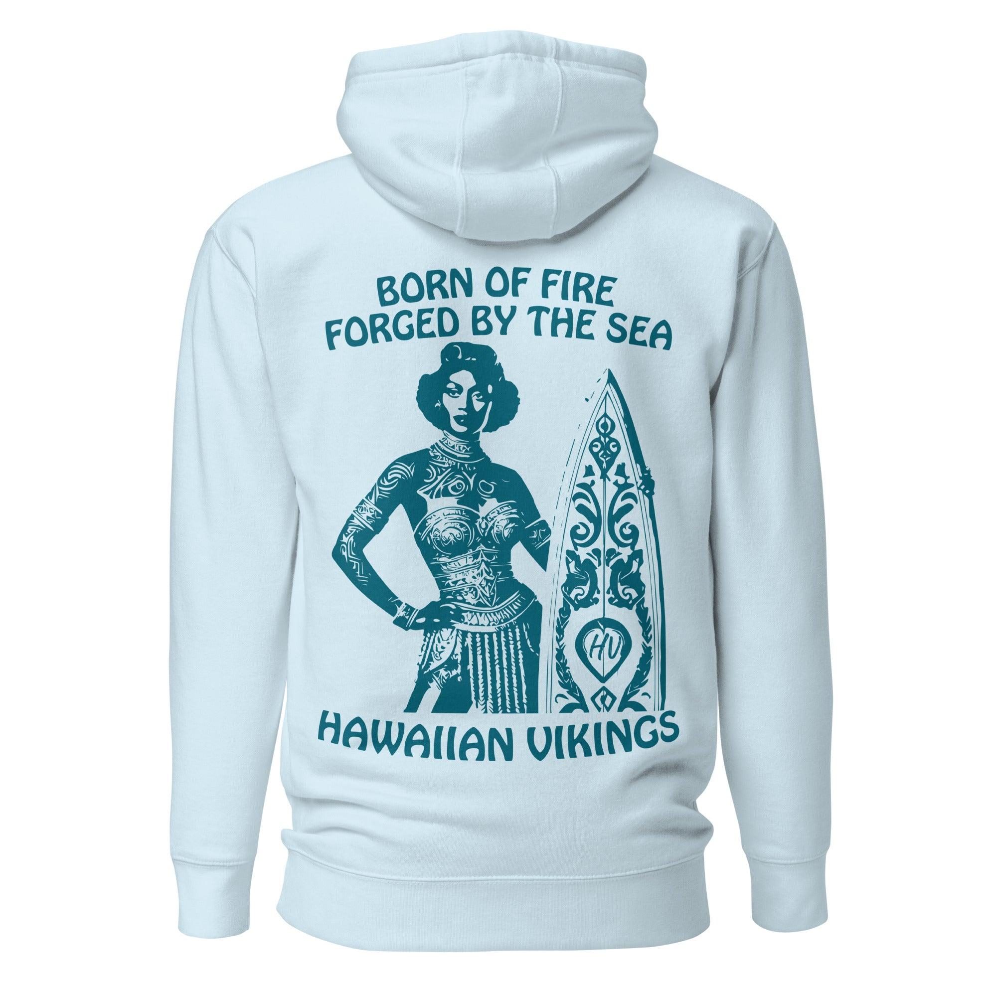 Born of Fire, Forged By The Sea Unisex Hoodie - Hawaiian Vikings