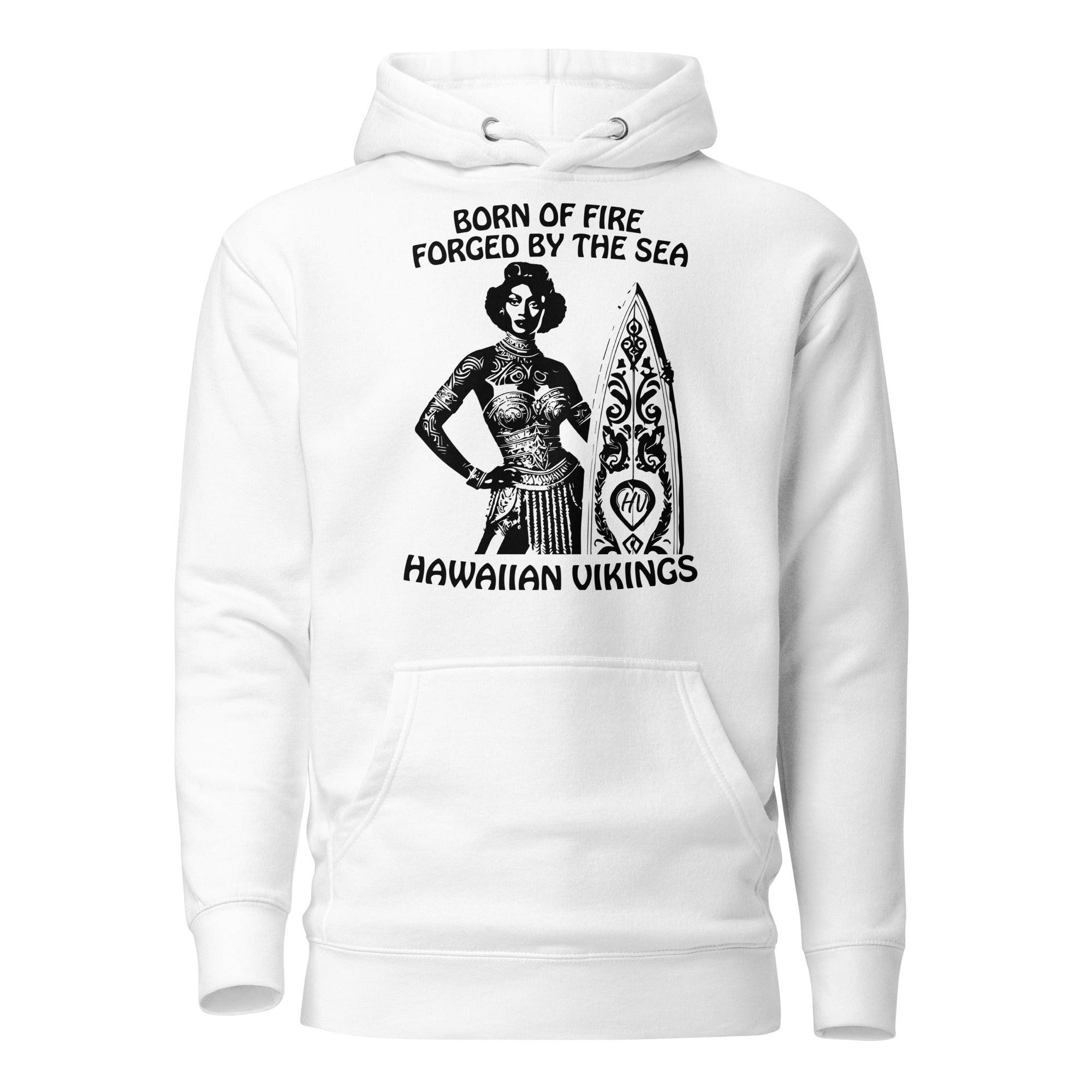 Born of Fire, Forged By The Sea Unisex Hoodie - Hawaiian Vikings