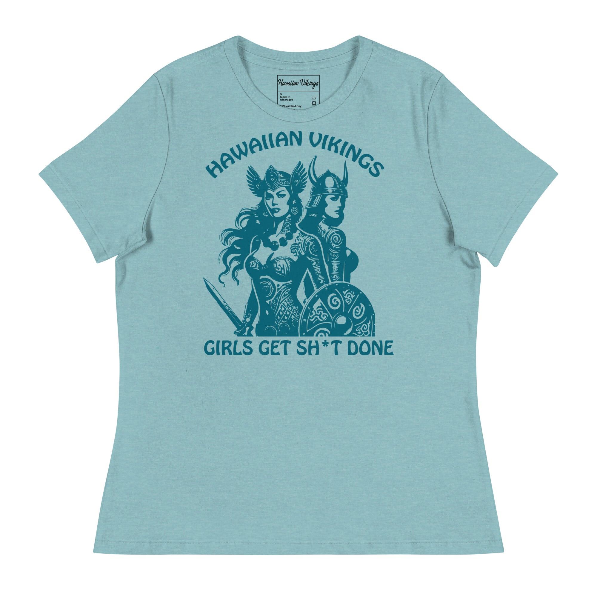 Girls Get Sh*t Done Women's Relaxed T-Shirt - Hawaiian Vikings