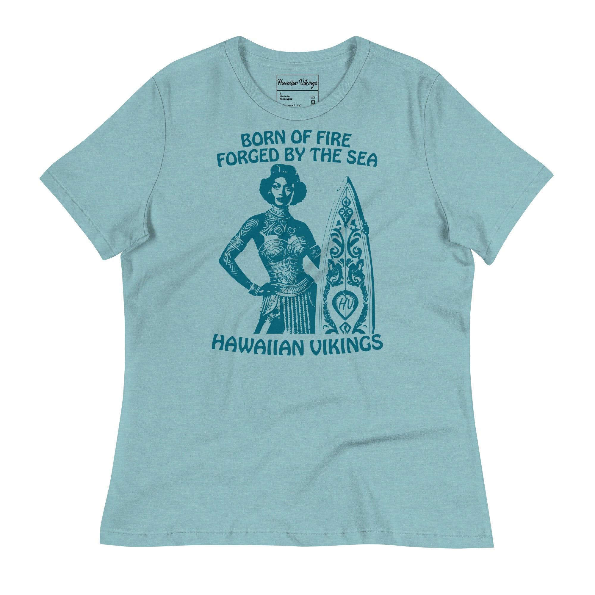 Born of Fire, Forged By The Sea Women's Relaxed T-Shirt - Hawaiian Vikings