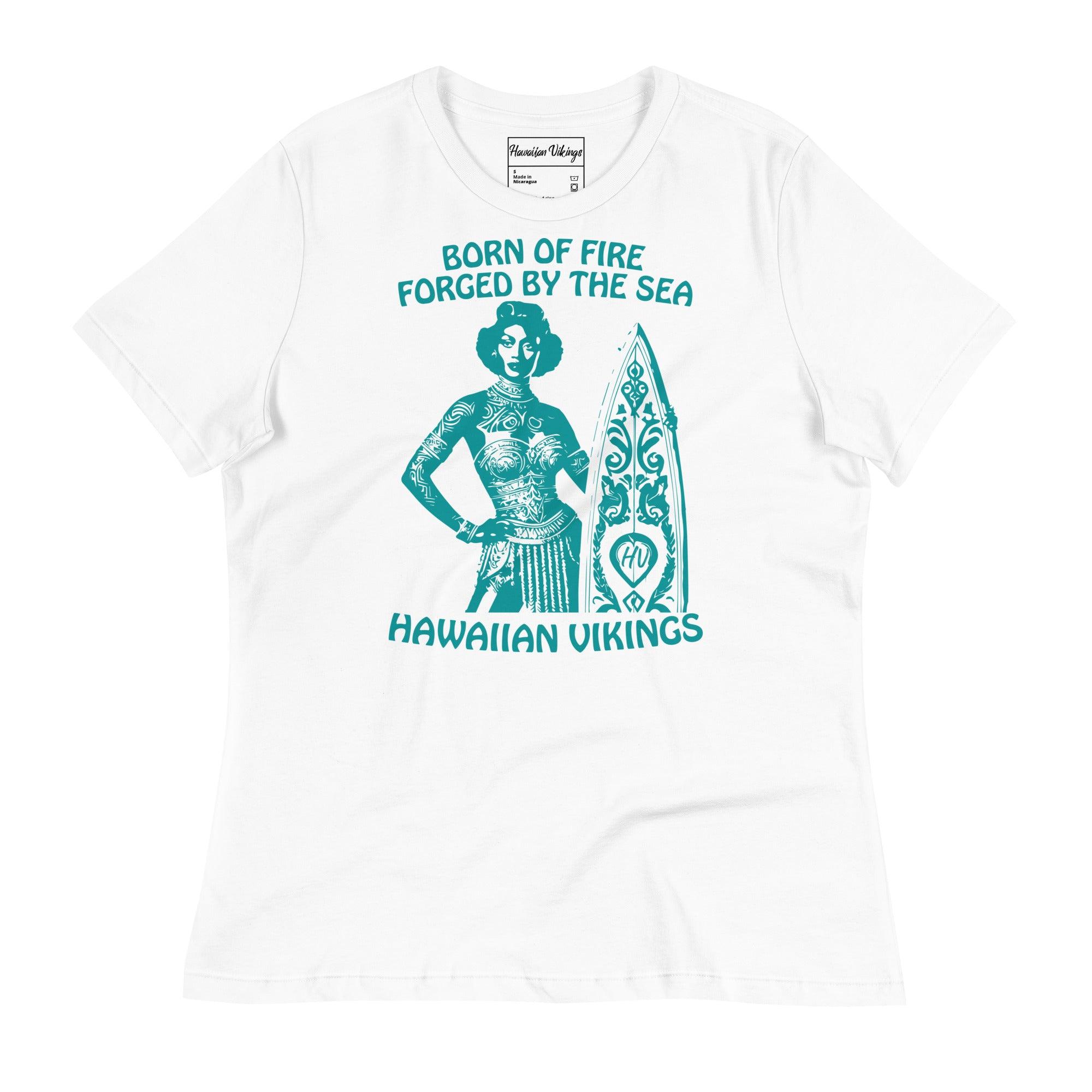 Born of Fire, Forged By The Sea Women's Relaxed T-Shirt - Hawaiian Vikings